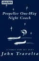 Propeller One-Way Night Coach - John Travolta