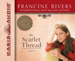 The Scarlet Thread - Francine Rivers, Aimee Lilly