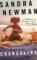 Changeling: A Memoir Of Parents Lost And Found - Sandra Newman