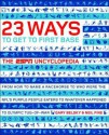 23 Ways to Get to First Base: The ESPN Uncyclopedia - Neil Fine, Gary Belsky