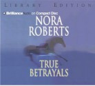 True Betrayals - Nora Roberts