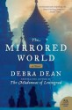 The Mirrored World: A Novel - Debra Dean