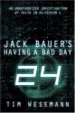 Jack Bauer's Having a Bad Day - Tim Wesemann