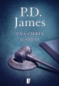 Una cierta justicia (B DE BOOKS) (Spanish Edition) - M.ª Eugenia Ciocchini Suárez, P.D. James