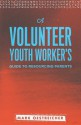 A Volunteer Youth Worker's Guide to Resourcing Parents - Mark Oestreicher