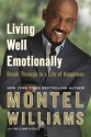 Living Well Emotionally: Break Through to a Life of Happiness - Montel Williams