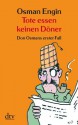 Tote essen keinen Döner: Don Osmans erster Fall Kriminalroman (German Edition) - Osman Engin