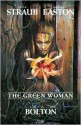 The Green Woman - Peter Straub, Michael Easton, John Bolton