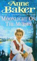 Moonlight on the Mersey - Anne Baker