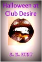 Halloween at Club Desire - Liz Gavin, S.N. Kunt