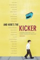 And Here's the Kicker: Conversations with 21 Top Humor Writers on their Craft - Mike Sacks