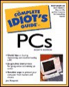 The Complete Idiot's Guide to PCs - Joe Kraynak