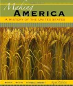 Making America: A History of the United States - Carol Berkin, Christopher Miller, Robert Cherny, James Gormly