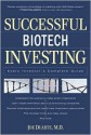 Successful Biotech Investing: Every Investor's Complete Guide - Joe Duarte, David Richardson