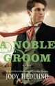 A Noble Groom (Thorndike Press Large Print Christian Romance Series) - Jody Hedlund