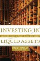 Investing in Liquid Assets: Uncorking Profits in Today's Global Wine Market - David Sokolin, Alexandra Bruce