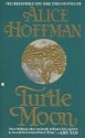 Turtle Moon - Alice Hoffman