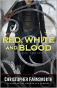 Red, White, and Blood - Christopher Farnsworth