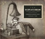 The Oopsatoreum - Shaun Tan, Powerhouse Musuem