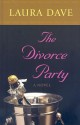 The Divorce Party - Laura Dave