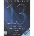 Thirteen Unpredictable Tales (Uncollected) - Paul Jennings, Steven Pacey