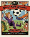 Goof-Off Goalie - Betty Hicks, Adam McCauley