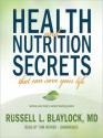 Health and Nutrition Secrets That Can Save Your Life (Audio) - Russell L. Blaylock, Tom Weiner