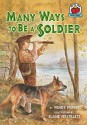 Many Ways to Be a Soldier - Wendy Pfeffer, Elaine Verstraete