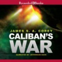 Caliban's War - James S.A. Corey, Jefferson Mays