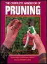 The Complete Handbook of Pruning - Brian Halliwell, John Wright, John Turpin