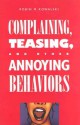 Complaining, Teasing, and Other Annoying Behaviors - Robin M. Kowalski