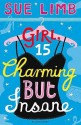 Girl, 15, Charming but Insane - Sue Limb