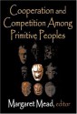 Cooperation and Competition Among Primitive Peoples - Margaret Mead