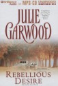 Rebellious Desire - Julie Garwood, Anne Flosnik