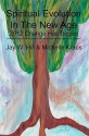 Spiritual Evolution in the New Age: 2012 Change Has Begun - Jay Hill, Michelle Kraus