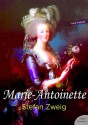 Marie-Antoinette (French Edition) - Stefan Zweig