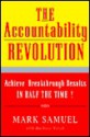 The Accountability Revolution: Achieve Breakthrough Results in Half the Time! - Mark Samuel, Barbara Novak