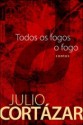 Todos os fogos o fogo - Julio Cortázar