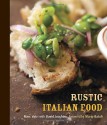 Rustic Italian Food - Marc Vetri, David Joachim, Mario Batali