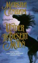 Under the Desert Moon - Marsha Canham