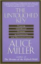 The Untouched Key: Tracing Childhood Trauma in Creativity and Destructiveness - Alice Miller, Hunter Hannum, Hildegarde Hannum