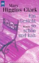 Ein Gesicht So Schön Und Kalt - Mary Higgins Clark