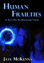 Human Frailties - Jaye McKenna