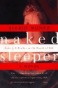 Naked Sleeper: A Novel - Sigrid Nunez