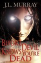 Before The Devil Knows You're Dead (A Niki Slobodian Novel: Book 3) - J.L. Murray