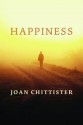 Happiness - Joan D. Chittister