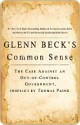 Glenn Beck's Common Sense: The Case Against an Ouf-of-Control Government, Inspired by Thomas Paine - Glenn Beck