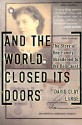 And The World Closed Its Doors: The Story Of One Family Abandoned To The Holocaust - David Clay Large