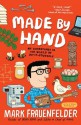 Made by Hand: My Adventures in the World of Do-It-Yourself - Mark Frauenfelder