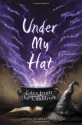 Under My Hat: Tales from the Cauldron - Jim Butcher, Frances Hardinge, Holly Black, Delia Sherman, Neil Gaiman, Tanith Lee, Peter S. Beagle, M. Rickert, Tim Pratt, Margo Lanagan, Isobelle Carmody, Ellen Klages, Jonathan Strahan, Diana Peterfreund, Ellen Kushner, Charles de Lint, Jane Yolen, Garth Nix, Patricia A